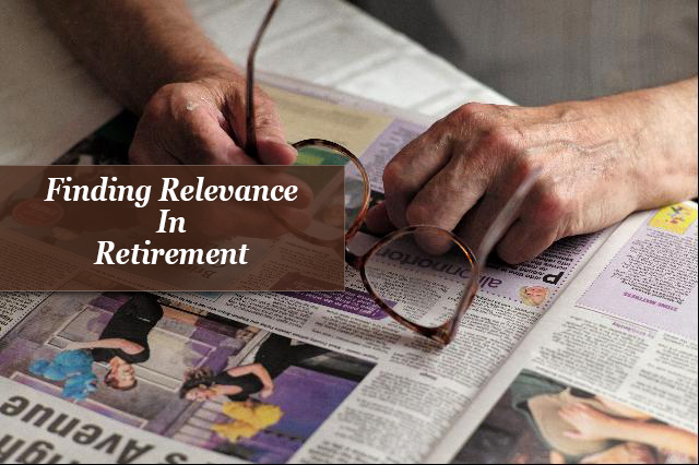 Who Am I Now? Relevance During Retirement